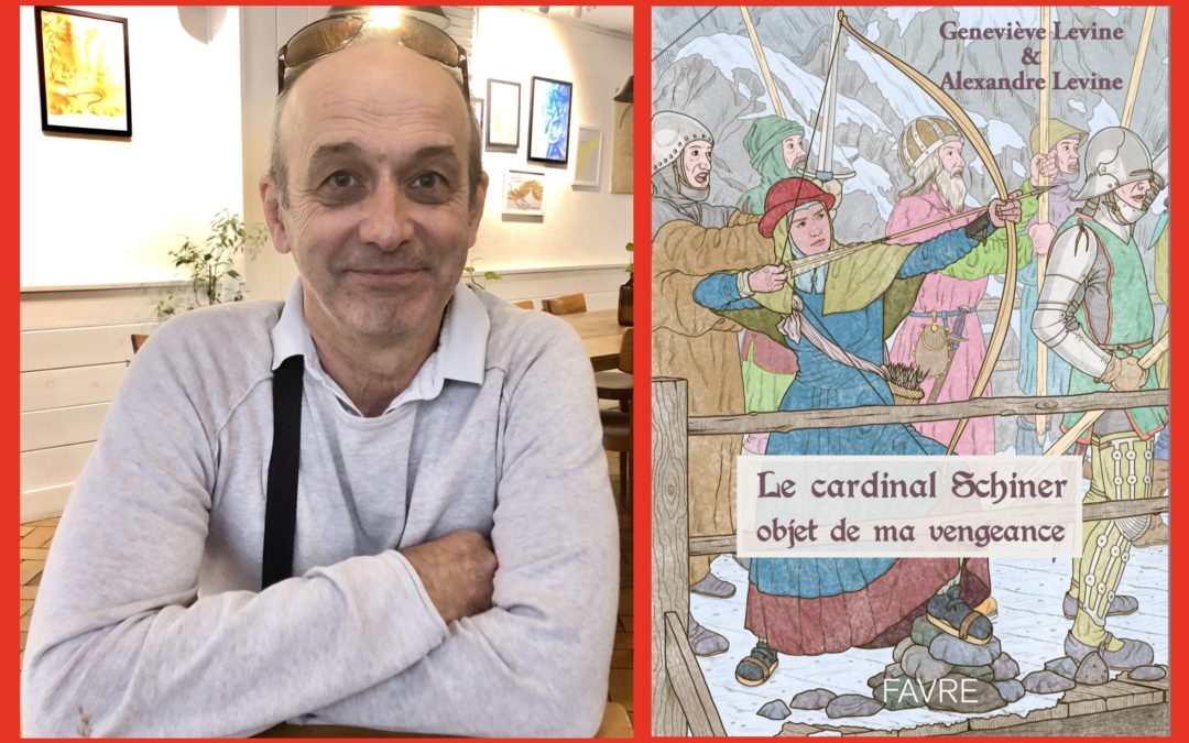 Podcast avec Alexandre Levine autour du livre « Le cardinal Schiner, objet de ma vengeance »